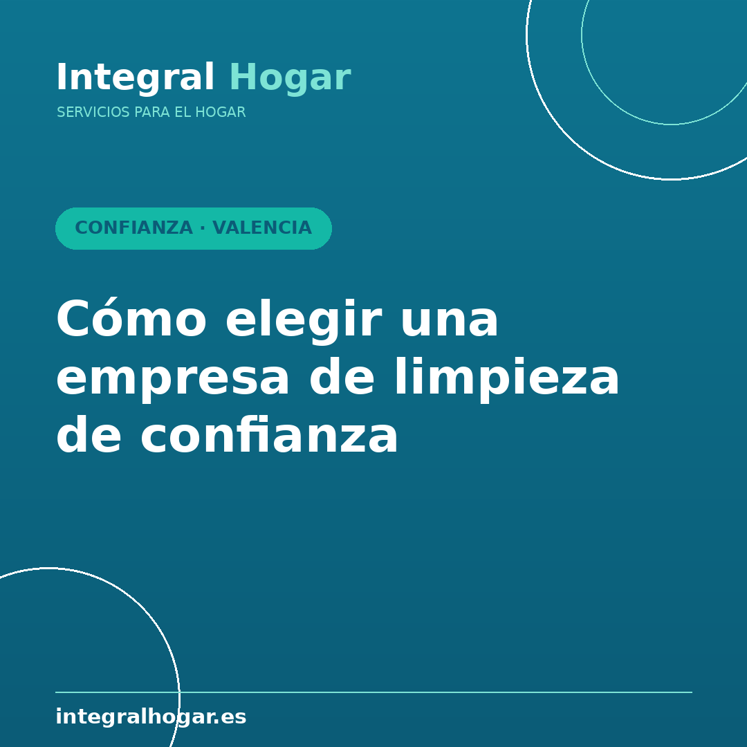 Cómo elegir una empresa de limpieza de confianza en Valencia