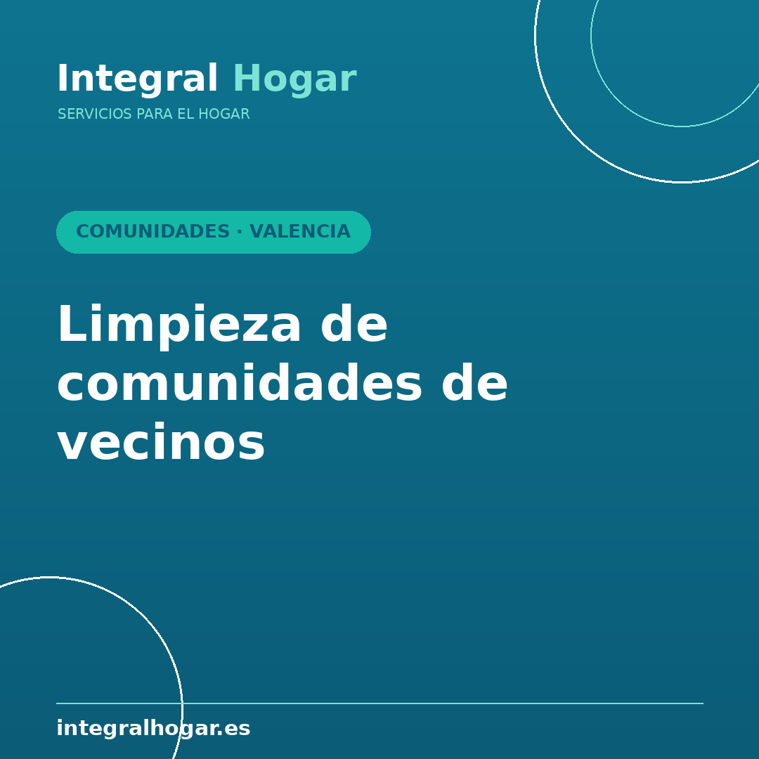 Limpieza de comunidades de vecinos en Valencia: guía y precios